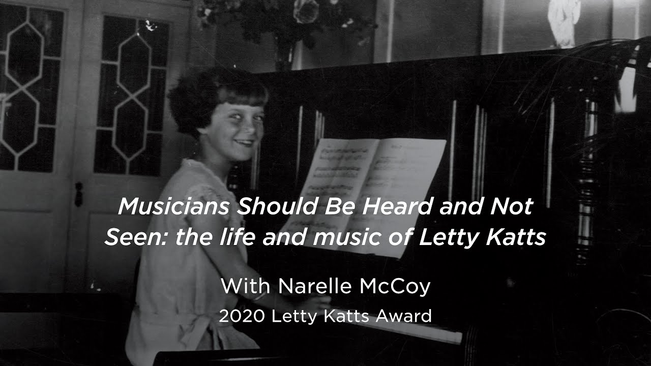 2020 Research Reveals: Musicians Should Be Heard and Not Seen: the life and music of Letty Katts.