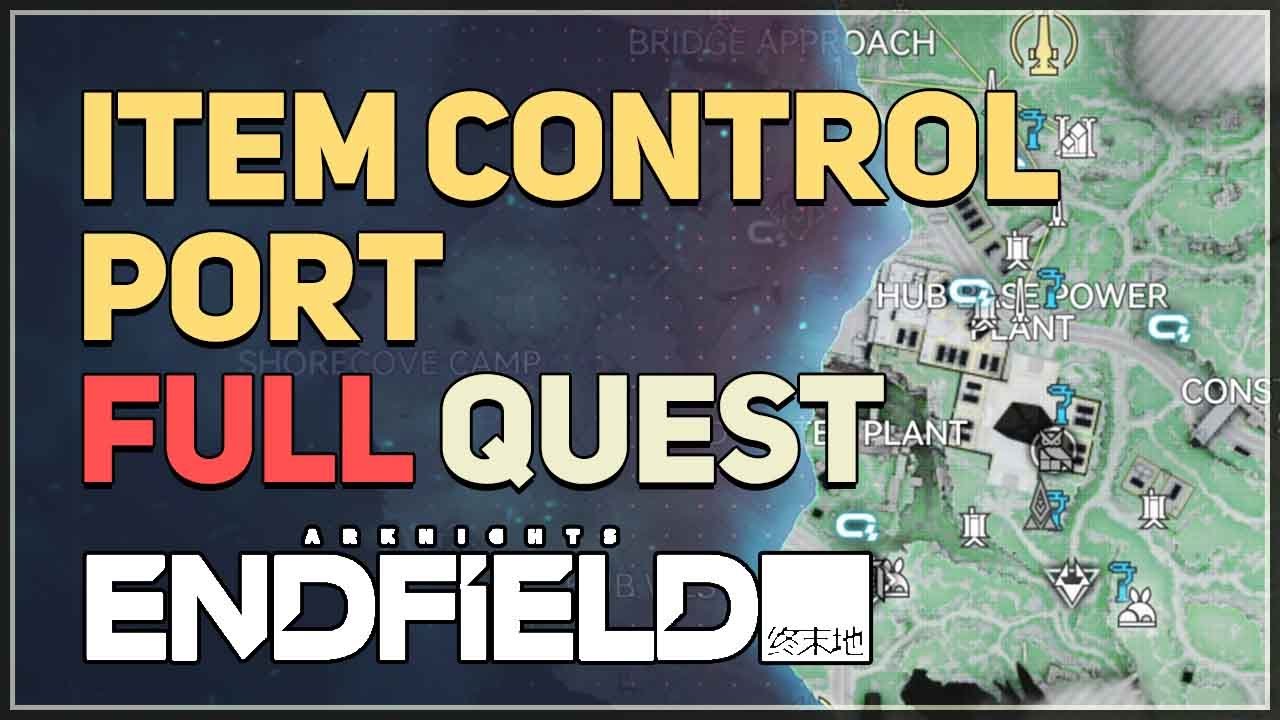 Item Control Port FULL QUEST Arknights Endfield