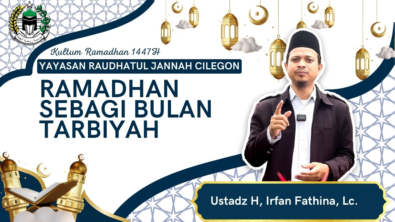 Kultum Ramadhan Hari Ke-11| Ramadhan Sebagai Bulan Tarbiyah - Ust. H. Irfan Fathina, Lc.