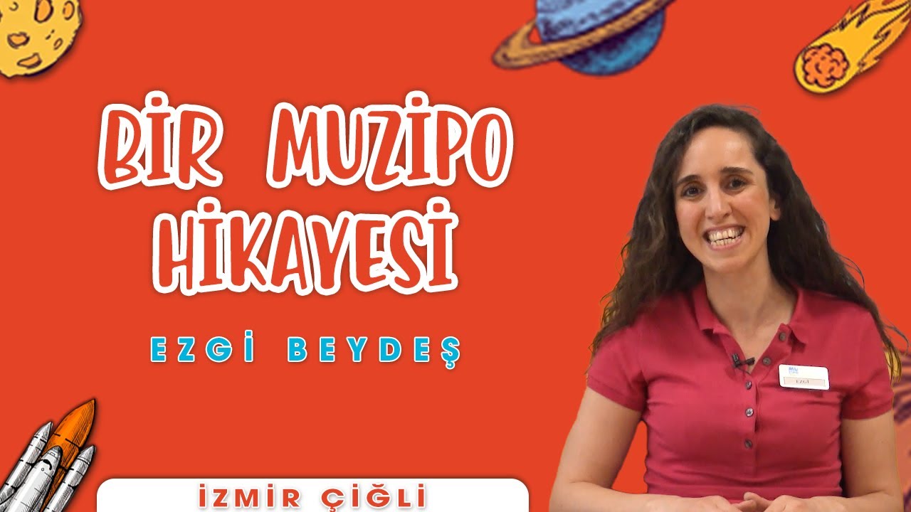 Bir Muzipo Hikayesi-Ezgi Beydeş İzmir Çiğli