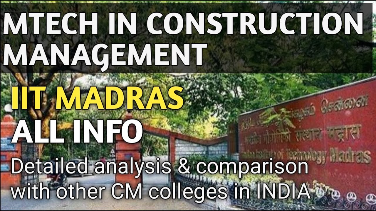 CONSTRUCTION MANAGEMENT | IIT MADRAS | MTECH | DETAILED INFORMATION AND COMPARISON