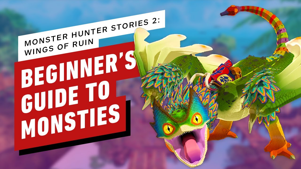 Monster Hunter Stories 2: Wings of Ruin ⁠&ndash; Beginner&rsquo;s Guide to Monsties