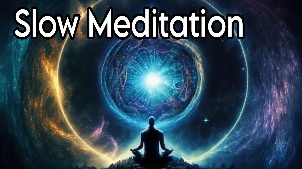 Slow Meditation/Yoga/Relaxing Meditation