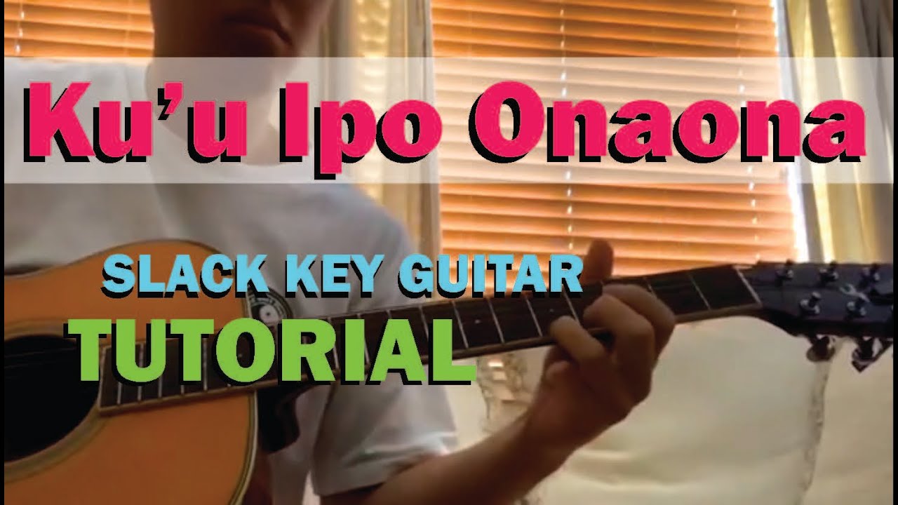 “Ku`u Ipo Onaona” TUTORIAL - Slack Key Guitar