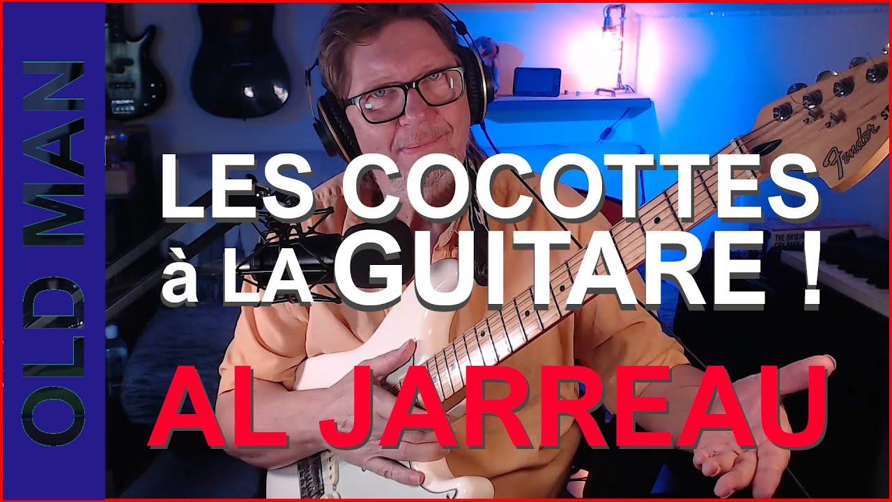 LES COCOTTES A LA GUITARE #3 AL JARREAU