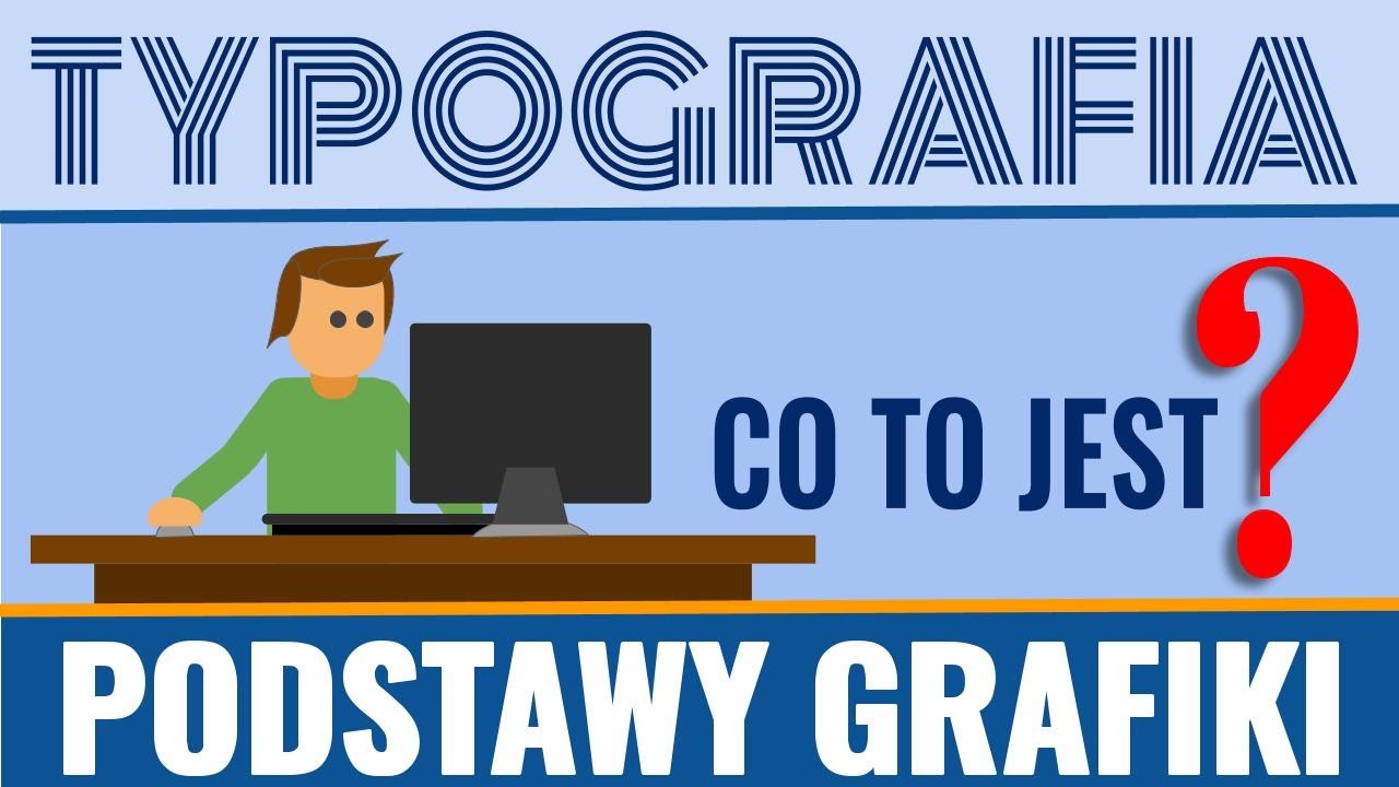 PODSTAWY GRAFIKI Co to jest typografia?