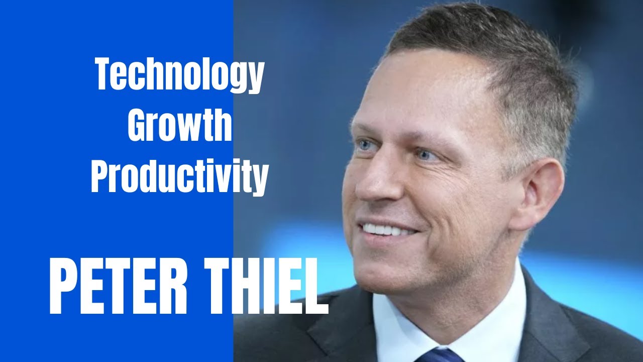Peter Thiel on Technology, AI, Productivity, Growth