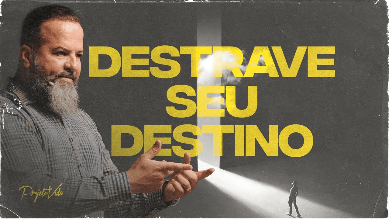Destrave Seu Destino | Joel Pereira | Projeto Vida