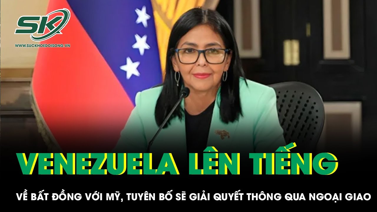 Venezuela lên tiếng về bất đồng với Mỹ, tuyên bố sẽ giải quyết thông qua ngoại giao