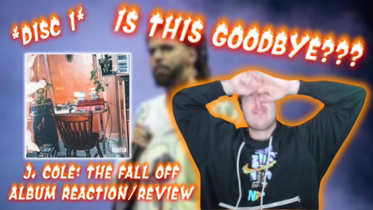 J. Cole: The Fall-Off Disc 1 Album Reaction/REVIEW!!  IS THIS GOODBYE???
