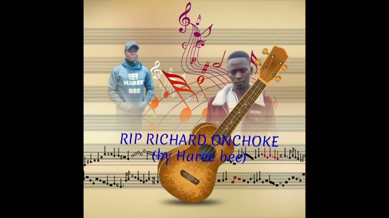 RIP RICHARD ONCHOKE (by Haree bee)