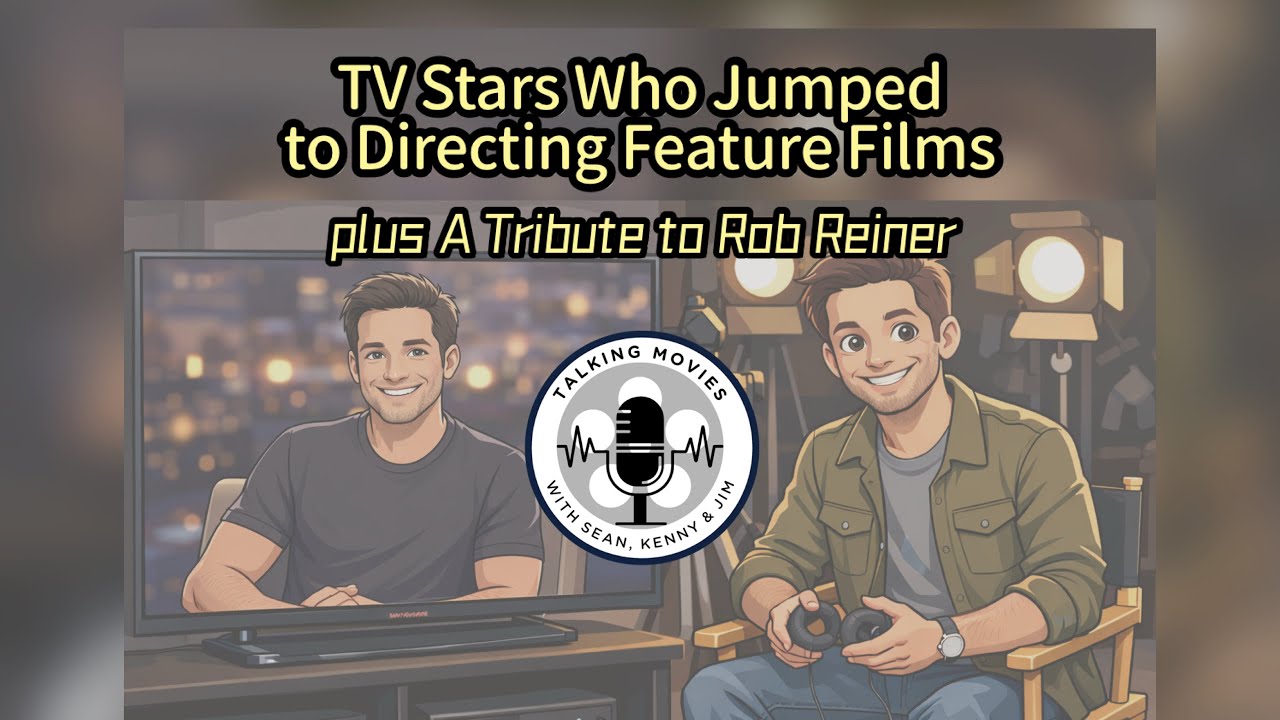 Episode #39 - TV Actors Who've Jumped to Directing Feature Films