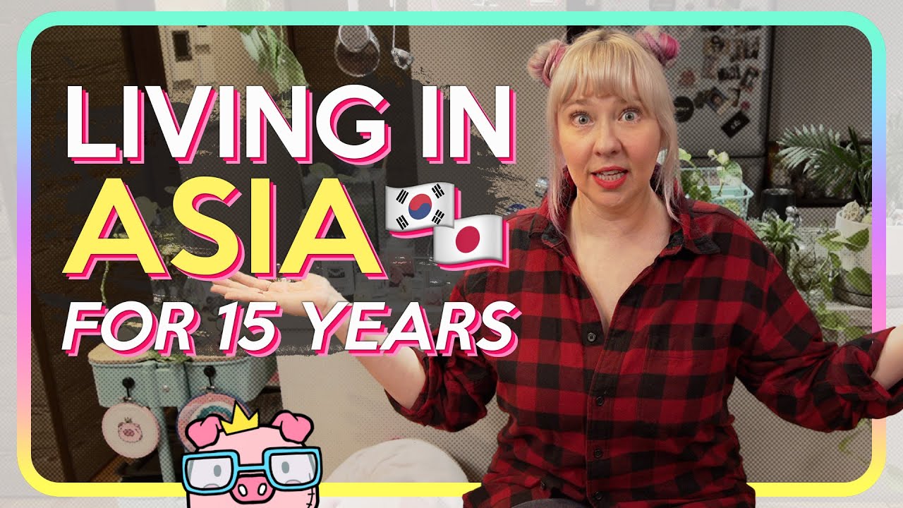 15 Years in Asia ★ Life Lessons From Living in Korea and Japan ★