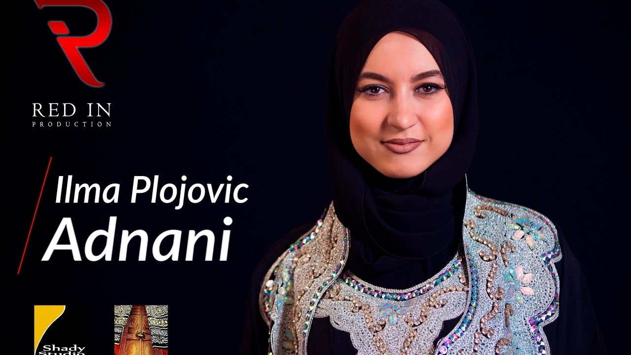 Ilma (المة) Plojovic - Adnani | Salla Alejke | عدناني  (Official Video) 2017