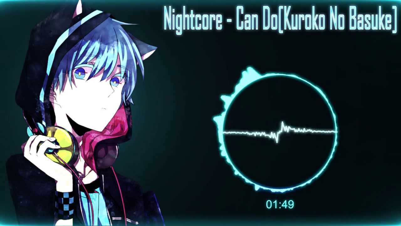 Nightcore - Can Do [Kuroko no Basuke op1]
