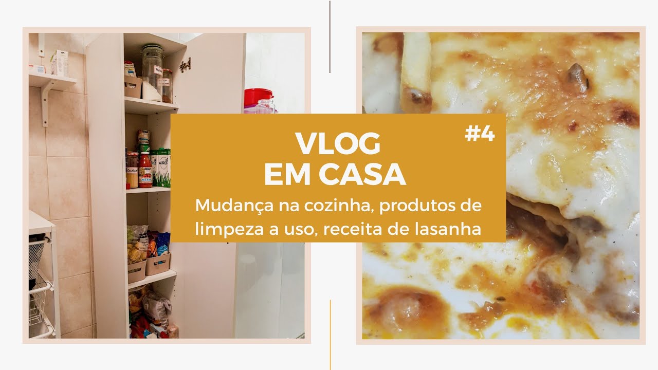 Vlog em Casa #4 (mudança na cozinha, receita de lasanha,...)