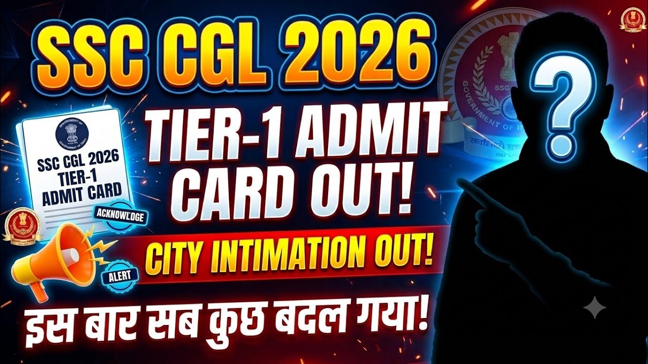 SSC CGL 2026 Tier 1 City Intimation & Admit Card Date OUT! 🚨 How to Check Exam City & Hall Ticket