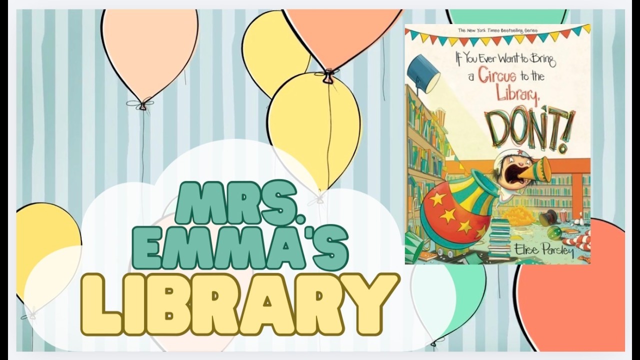 📖 Funny Kids Read Aloud! If You Ever Want to Bring a Circus to the Library, DON’T! By Elise Parsley