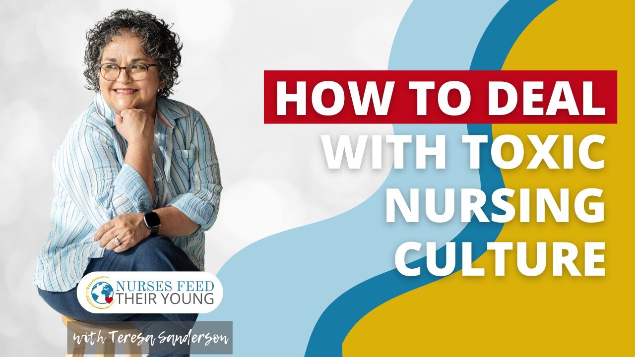 HOW TO DEAL WITH TOXIC NURSING CULTURE