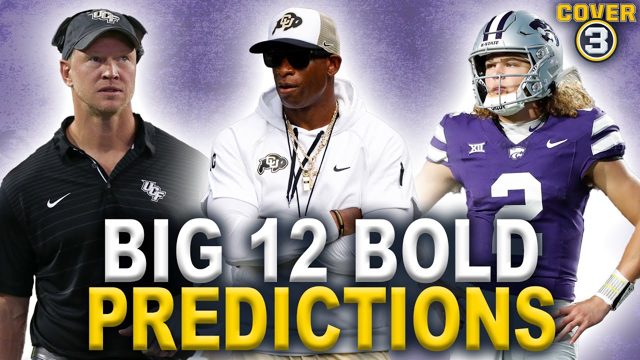 Big 12 2025 Bold Predictions | Cover 3 College Football Podcast