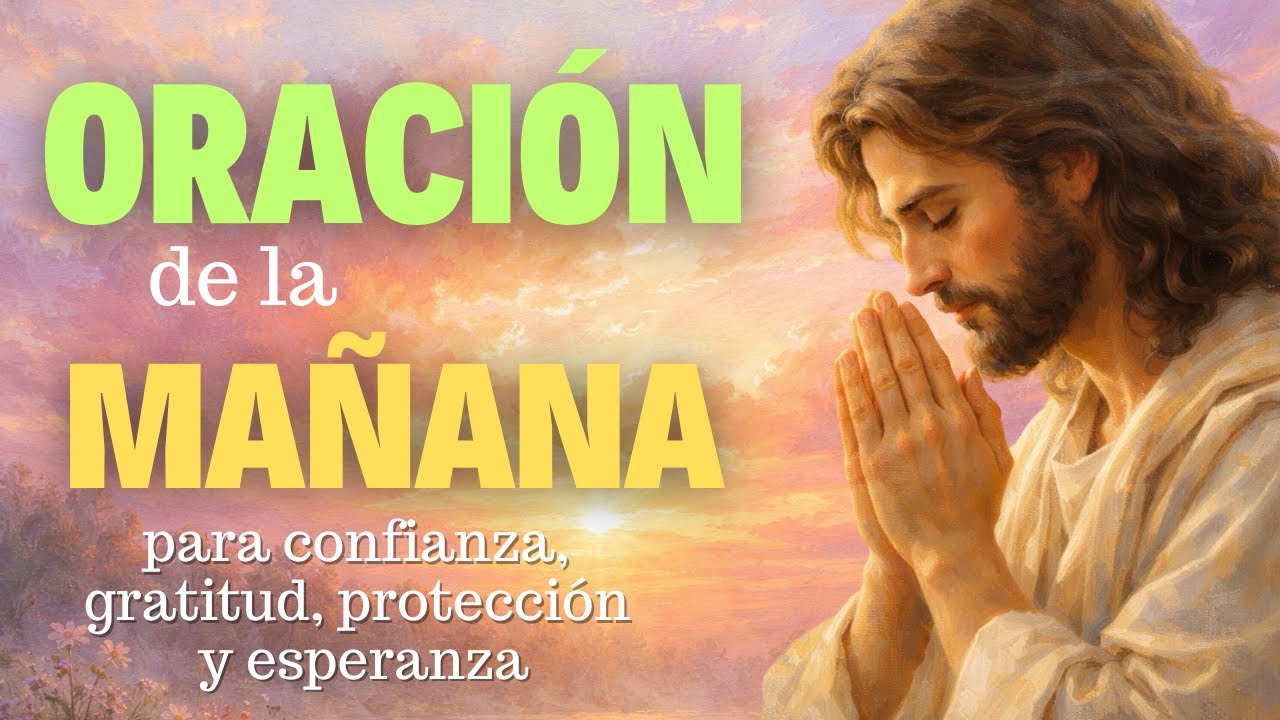 Oración a Dios por el día de hoy | ORACIÓN para dar gracias a Dios | Oración a Dios en la mañana