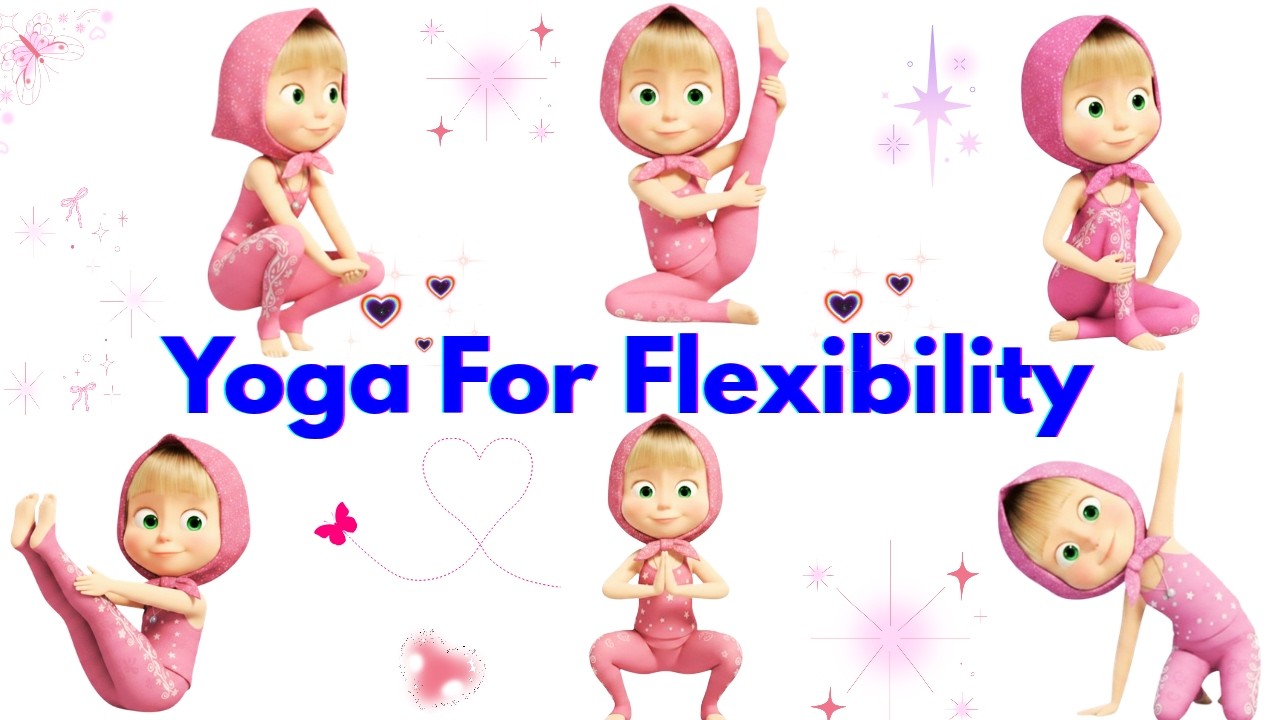 IMPROVE Your Flexibility with Yoga