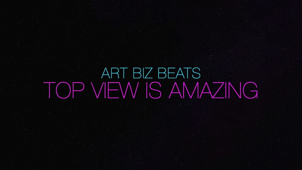 ART BIZ BEATS - TOP VIEW IS AMAZING