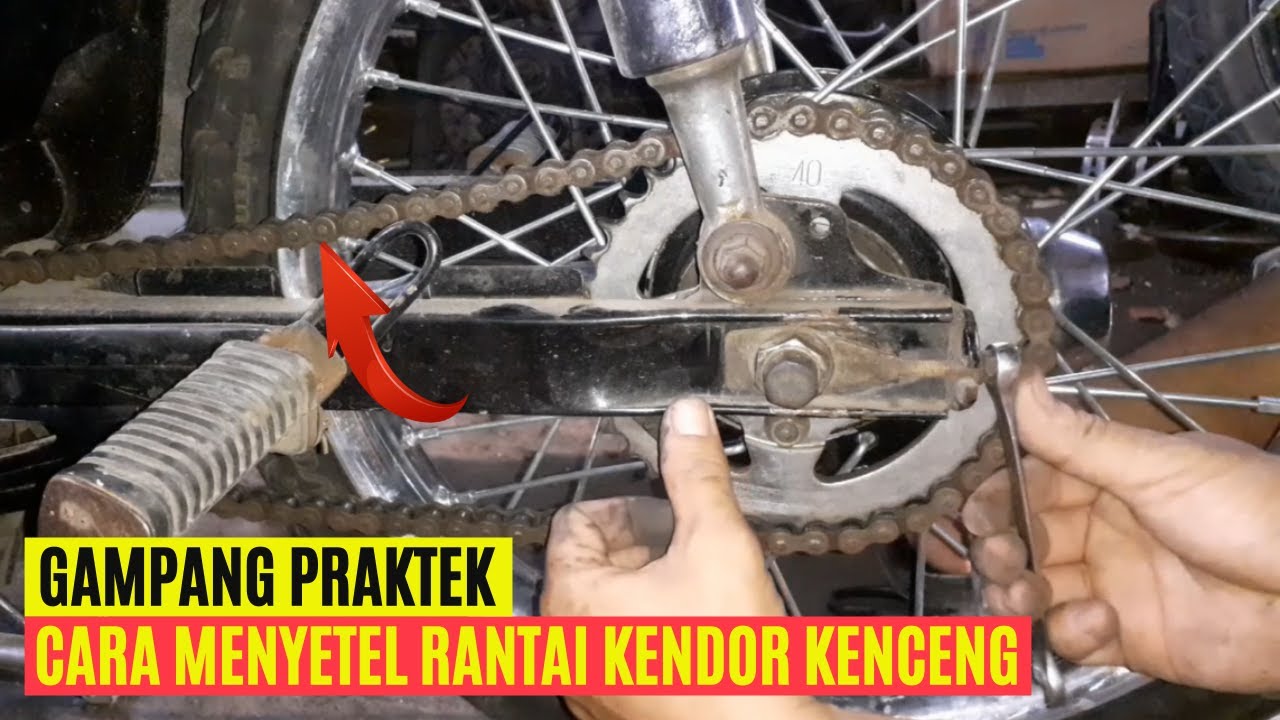 Cara Menyetel Rantai Kendor Kenceng