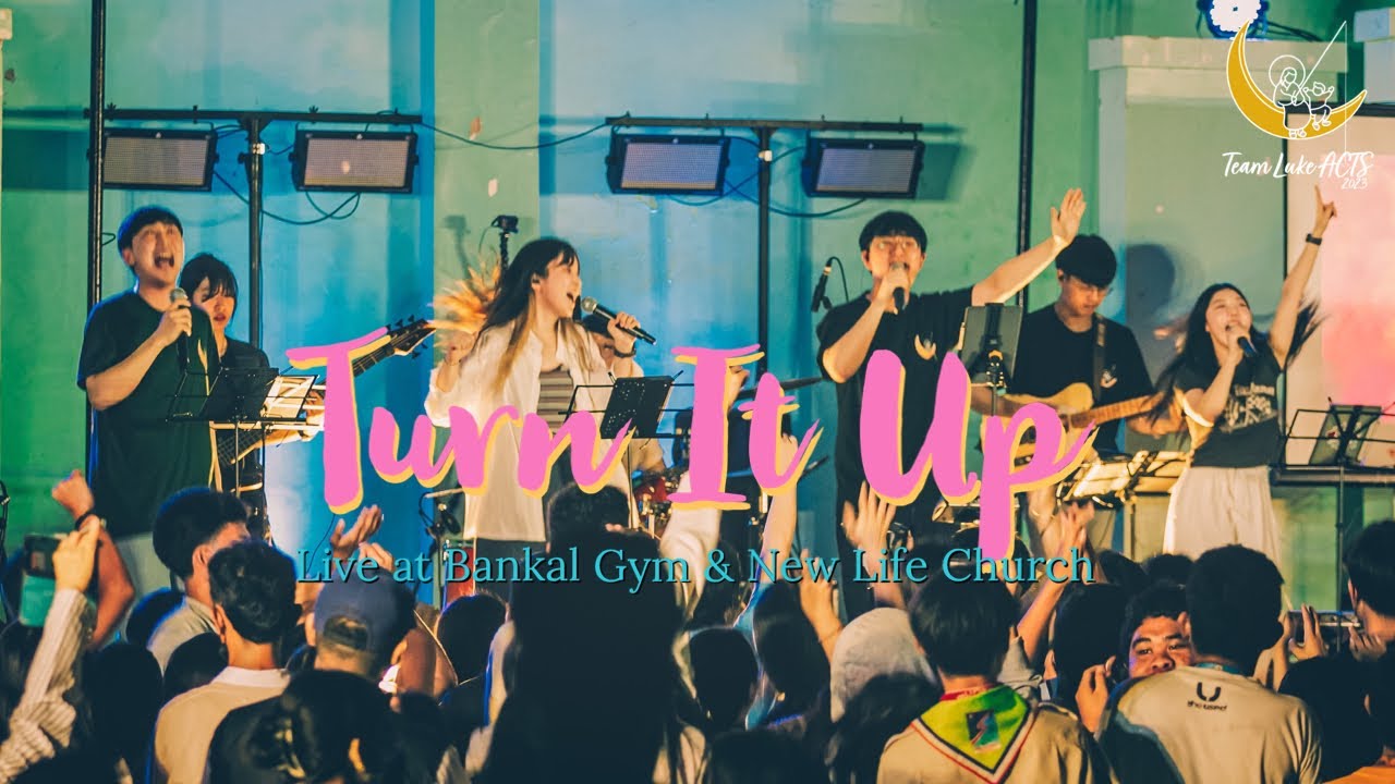 [ACTS2023] Turn It Up 더 크게 주 찬양해 ENG ver. l Live at Bankal Gym & New Life Church in CEBU