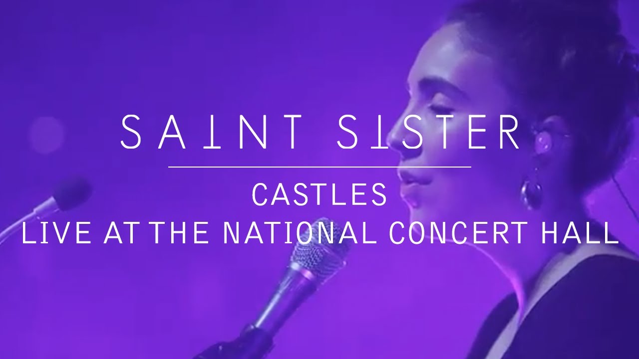 Saint Sister - Castles [Live at the National Concert Hall]