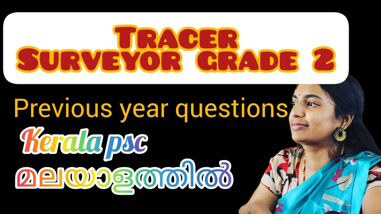 TRACER SURVEYOR GRADE 2 PREVIOUS YEAR QUESTIONS EXPLAINED IN MALAYALAM kerala psc