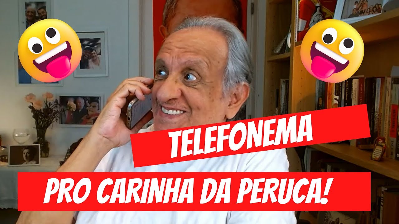 TELEFONEMA PRO CARINHA DA PERUCA