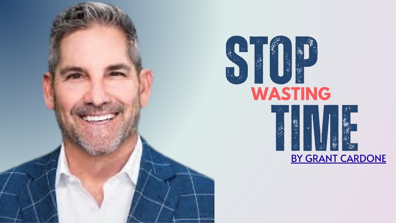 STOP WASTING TIME ⏳ | Grant Cardone Inspired Motivation to Take Massive Action 💪