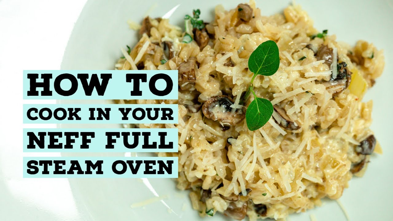 How to cook in your Neff Full Steam Oven