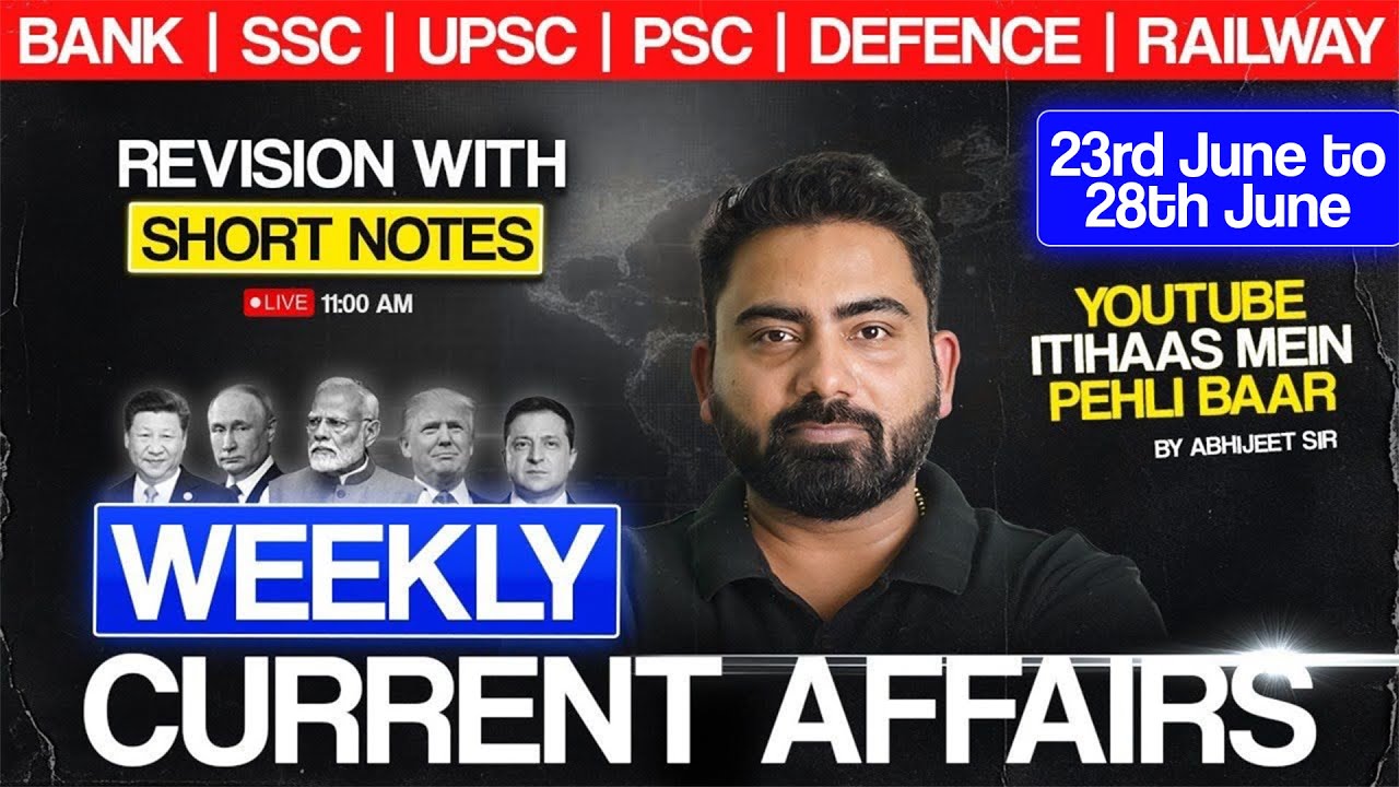 WEEKLY Current Affairs | 23rd to 28th June | Current Affairs Revision w Short Notes |Abhijeet Sir