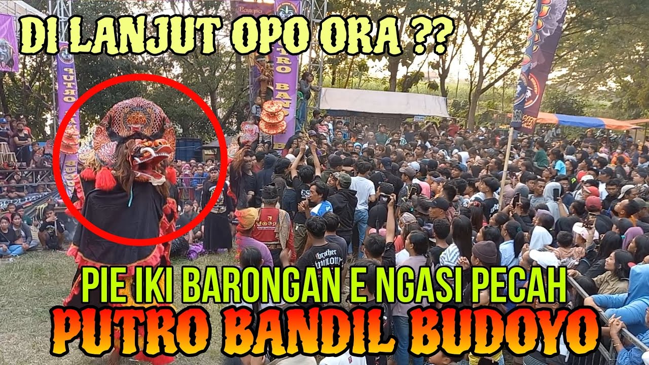 PIE IKI BARONGAN SAMPEK PECAH - PUTRO BANDIL BUDOYO - SUMBER CAKARSI TOSAREN KEDIRI