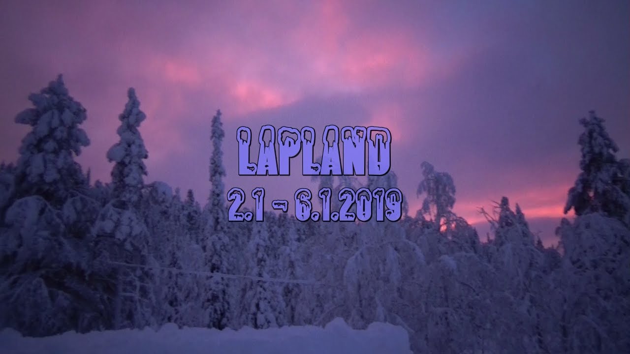 LAPLAND┃2.1 - 6.1.2019