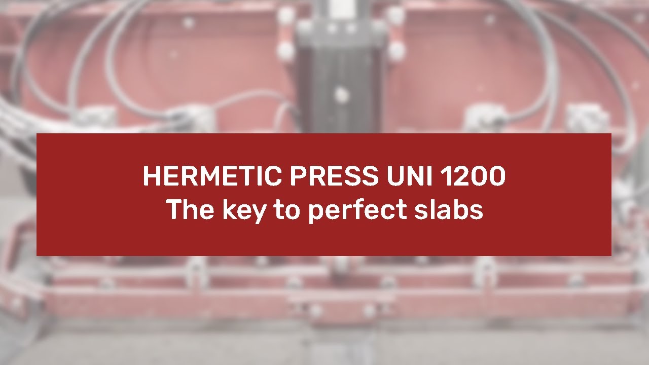 HERMETIC PRESS UNI 1200 The key to perfect slabs