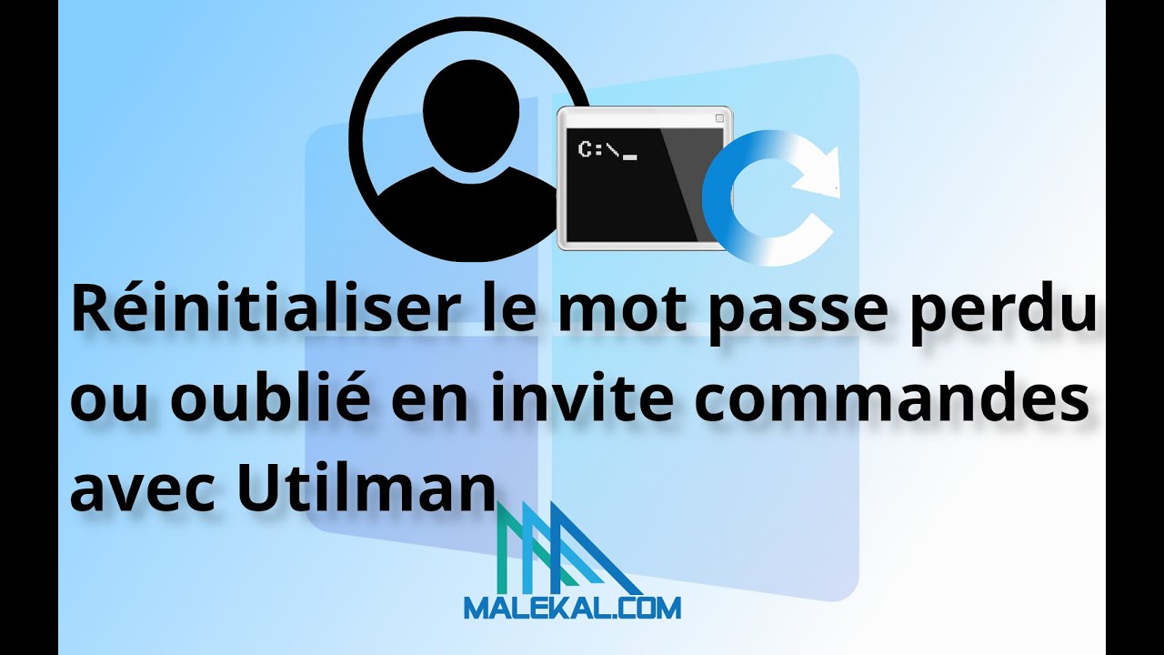R&eacute;initialiser le mot passe perdu ou oubli&eacute; Windows 10/11 en invite commandes avec Utilman