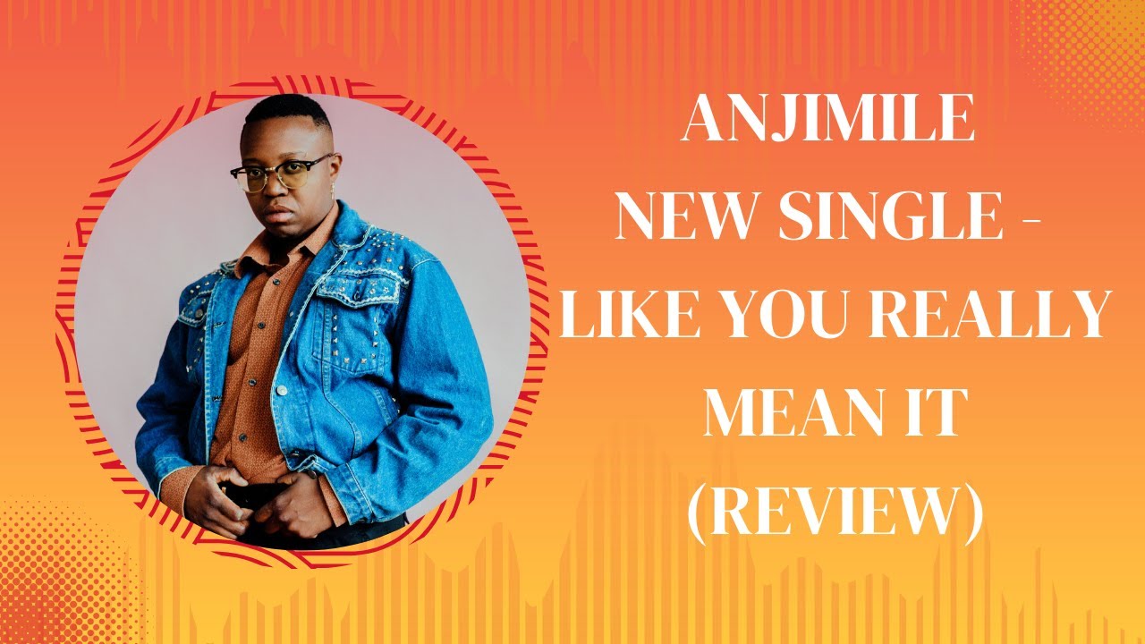 Anjimile New Single - Like You Really Mean It (review)