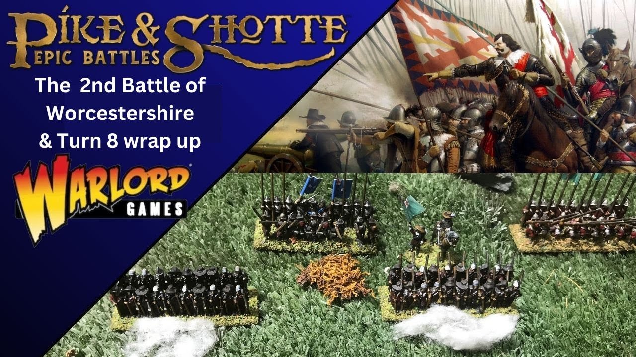 Epic battles 2nd Worcester ,pike and shotte campaign Turn 8 Update   Warlord games