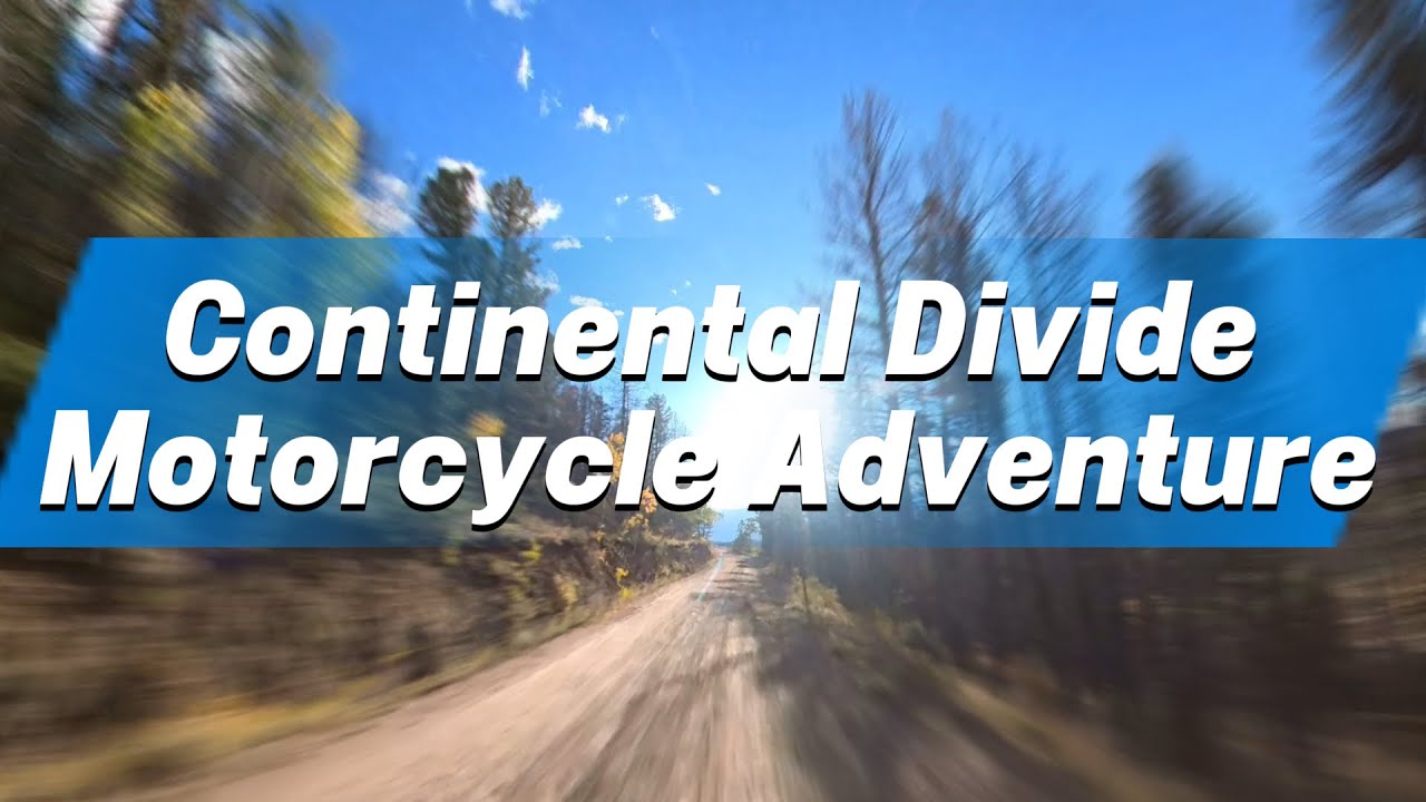 CONTINENTAL DIVIDE Motorcycle Adventure