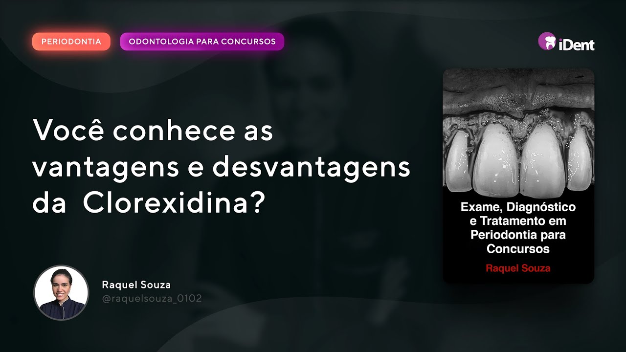 Vídeo-aula: As vantagens e desvantagens da Clorexidina