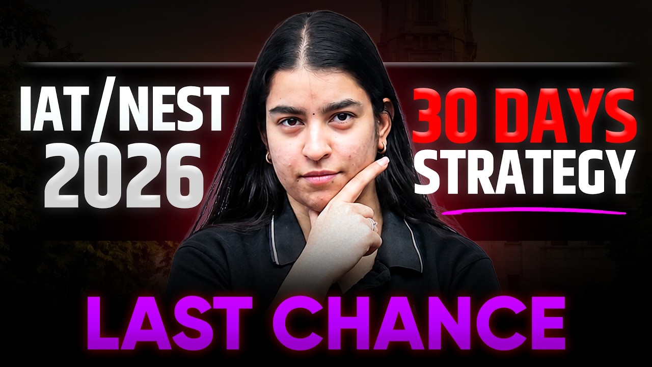 IAT/NEST 2026 Last 30 Days Strategy 🔥 | Complete Roadmap to Crack IISc, IISER & NISER 🚀