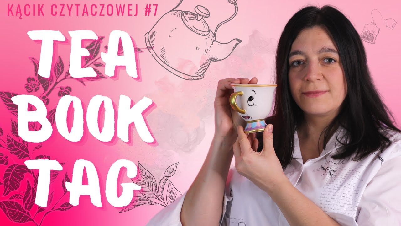 Tea Book Tag | KĄCIK CZYTACZOWEJ #7 | Strefa Czytacza
