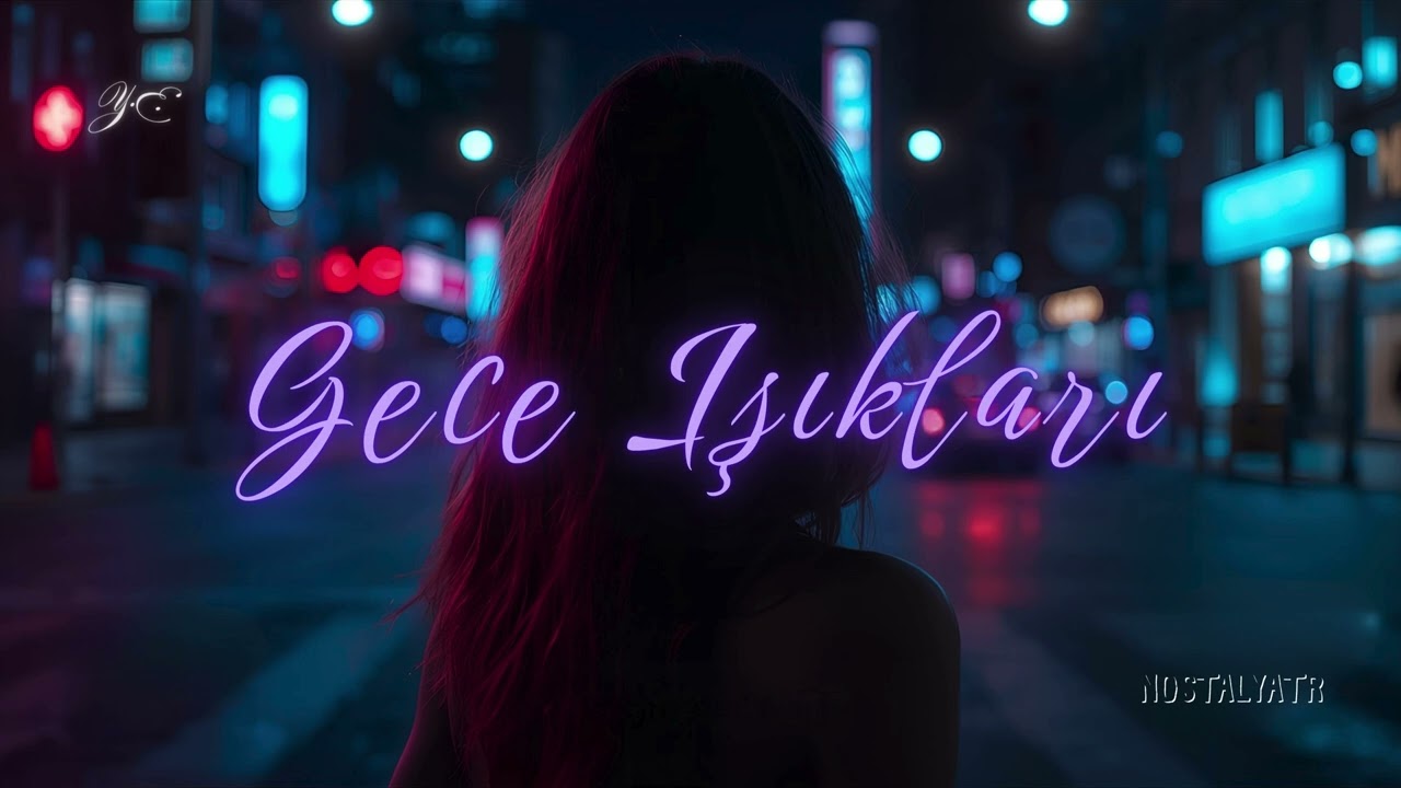 Gece Işıkları – Pop NostalyaTR Türkçe Şarkı