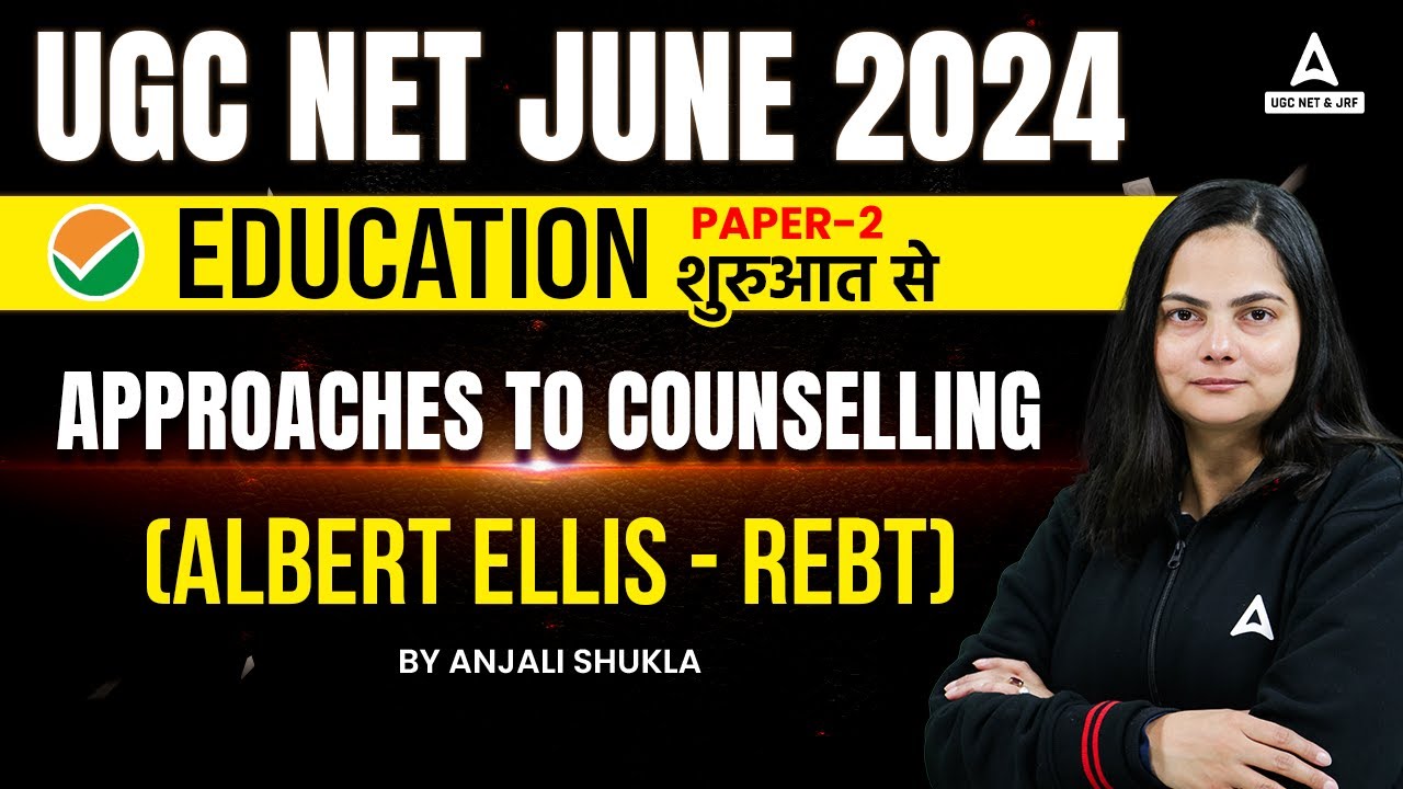 UGC NET Education Paper 2 | Approaches to Counselling (Albert Ellis - REBT) by Anjali Ma'am