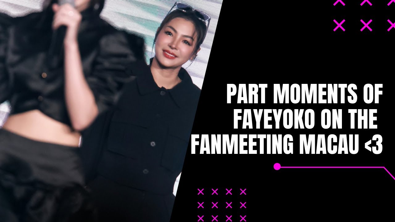 [2024-06-29] FAYEYOKO x Fan Meeting in Macau