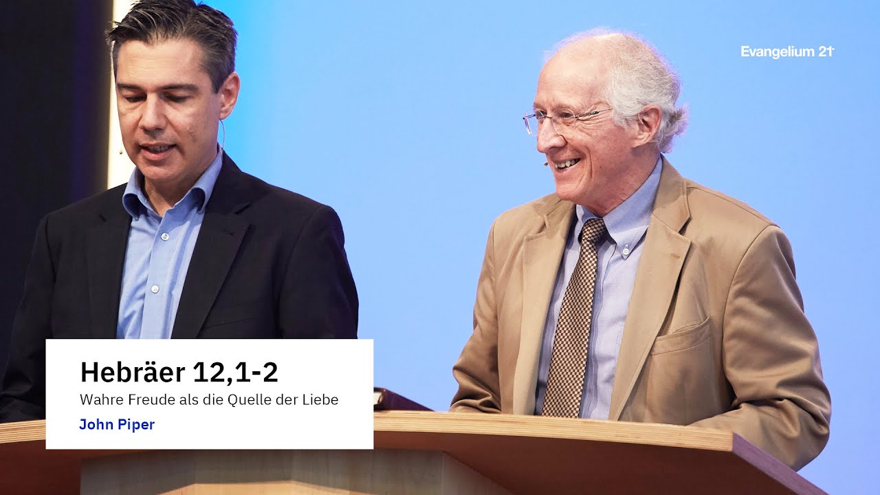 John Piper – Wahre Freude als die Quelle der Liebe (Hebräer 12,1-2)