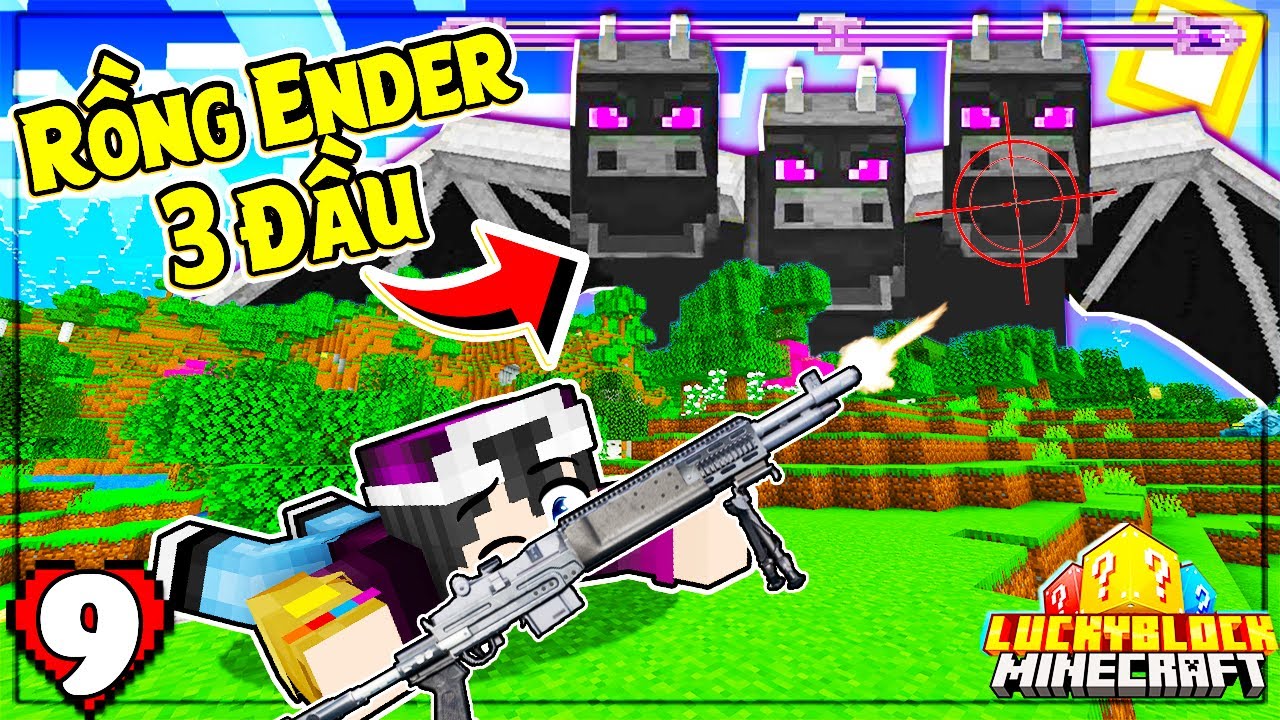 Minecraft Sinh Tồn LuckyBlock * TẬP 9 | LỘC ĐI SĂN SI&Ecirc;U RỒNG ENDER 3 ĐẦU CỰC MẠNH V&Agrave; C&Aacute;I KẾT